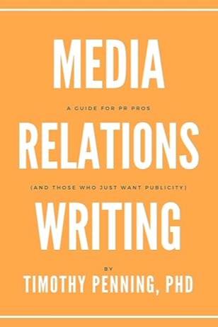 Media Relations Writing: A Guide for PR Pros and Those Who Just Want Publicity